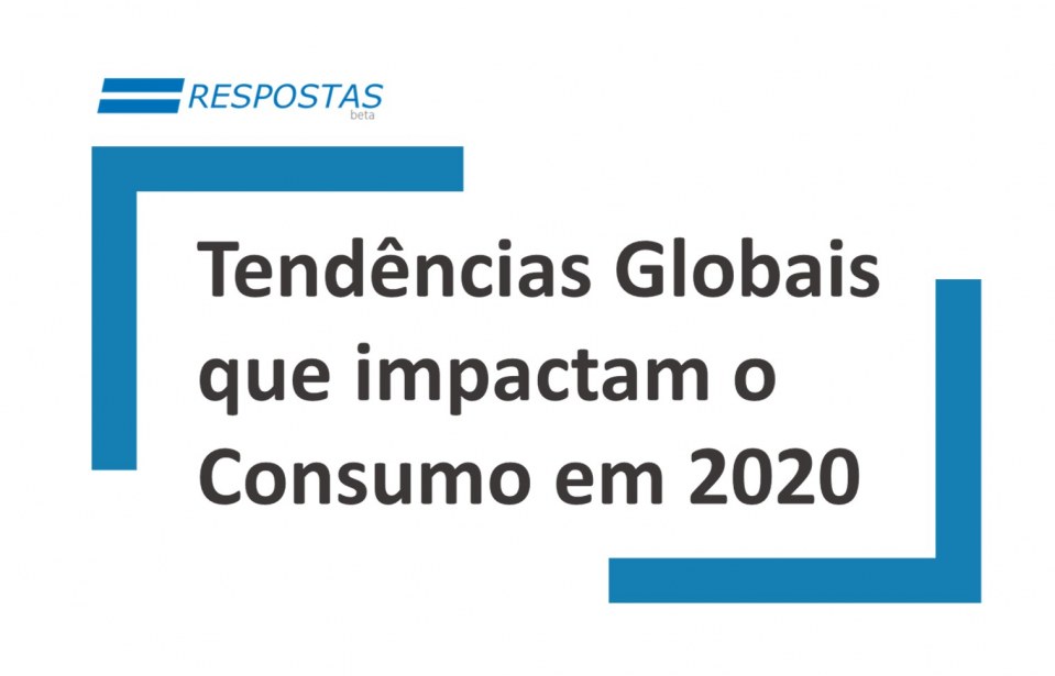 5 tendências globais que determinarão as relações de consumo em 2020