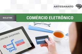 Boletim: Comércio eletrônico de artesanatos