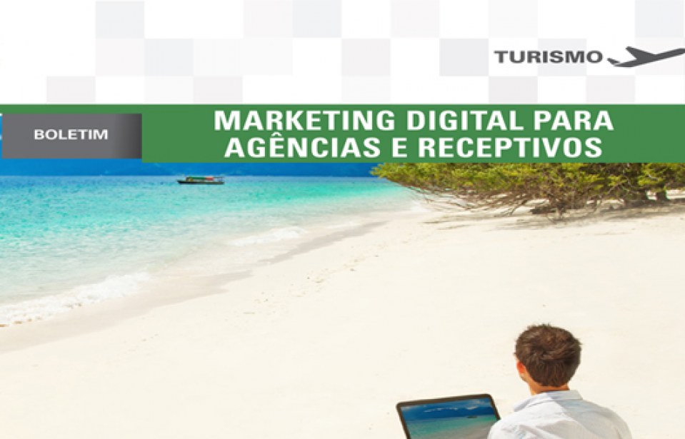 Boletim: Marketing digital para agências e receptivos