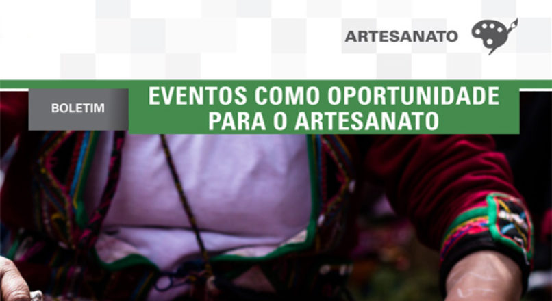 Boletim: Eventos como oportunidade para o artesanato