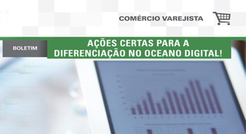 Boletim: Ações certas para a diferenciação no oceano digital