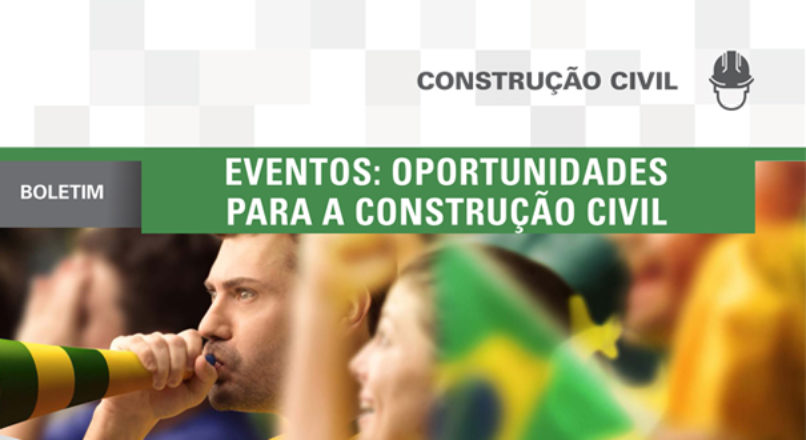 Boletim: Eventos – oportunidades para a construção civil