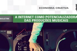 Boletim: A internet como potencializadora das produções musicais