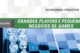 Boletim: Grandes player e pequenos negócios de games