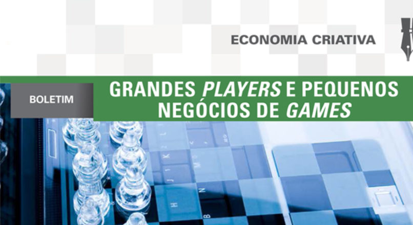 Boletim: Grandes player e pequenos negócios de games
