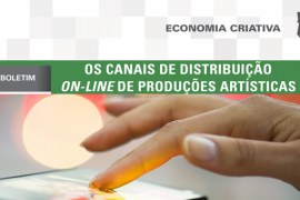 Boletim: Os canais de distribuição on-line de produções artísticas