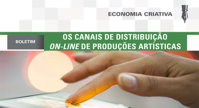 Boletim: Os canais de distribuição on-line de produções artísticas