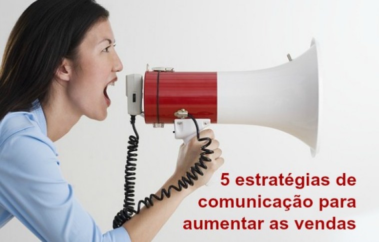 Cinco Estratégias De Comunicação Para Aumentar As Vendas Sebrae Respostas