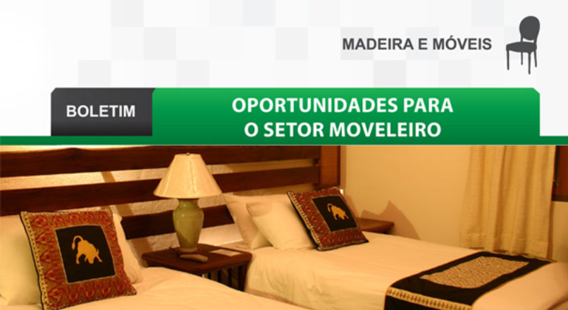 Boletim: Oportunidades para o setor moveleiro