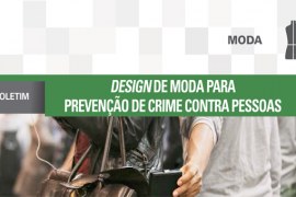 Boletim: Design de moda para prevenção de crimes contra pessoas