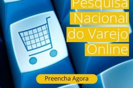 Sebrae realiza a 1ª Pesquisa Nacional sobre o E-commerce Brasileiro