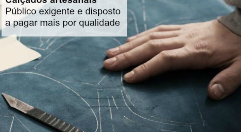 Calçados artesanais têm público exigente e disposto a pagar mais por qualidade
