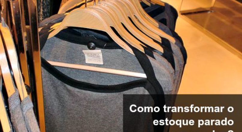 Como transformar o estoque parado em vendas?