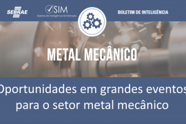 [Boletim] Oportunidades em grandes eventos para o setor metal mecânico