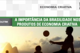 Boletim – A importância da brasilidade nos produtos de Economia Criativa