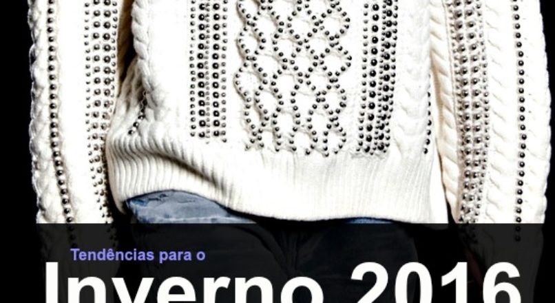 Tendências para o Inverno 2016