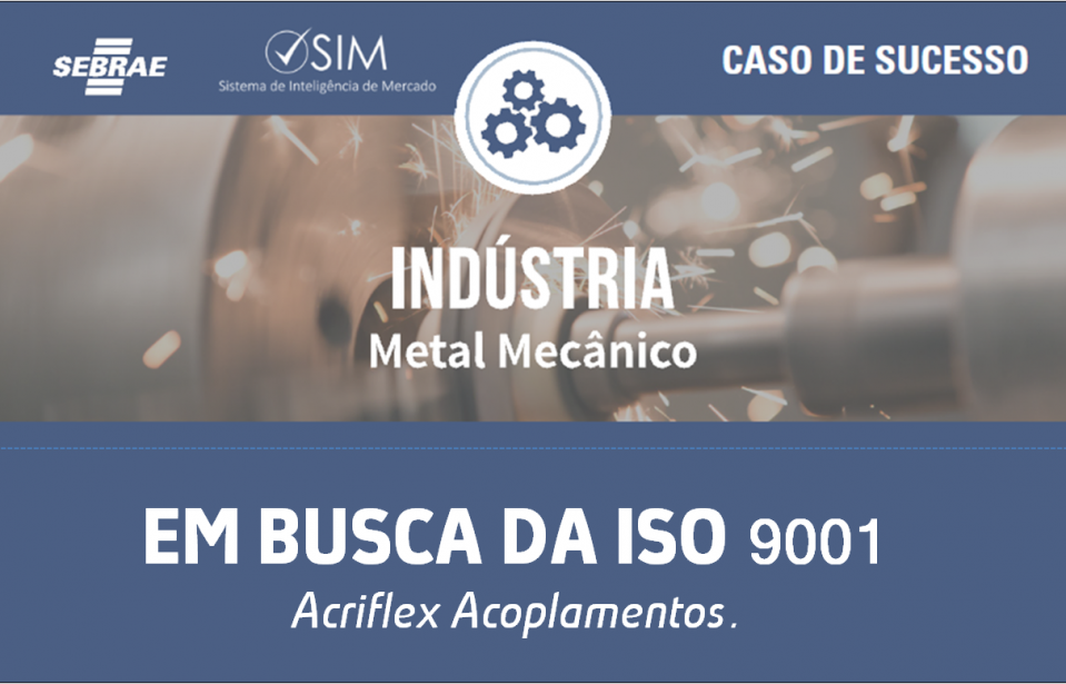[Caso de Sucesso – Metal Mecânico] Empresa busca ISO 9001