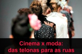 Cinema x moda: das telonas para as ruas