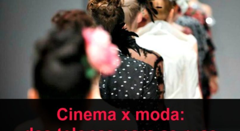 Cinema x moda: das telonas para as ruas