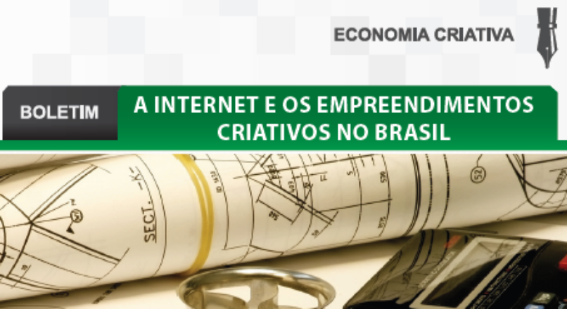 Boletim- A Internet e os Empreendimentos Criativos no Brasil