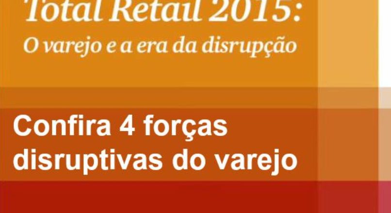 4 forças disruptivas do varejo