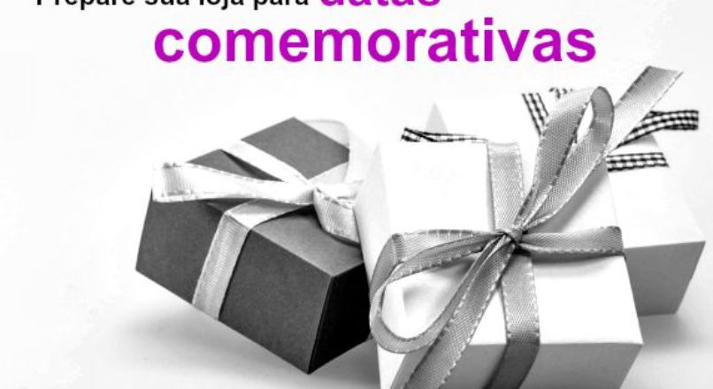 Preparando a sua loja para datas comemorativas