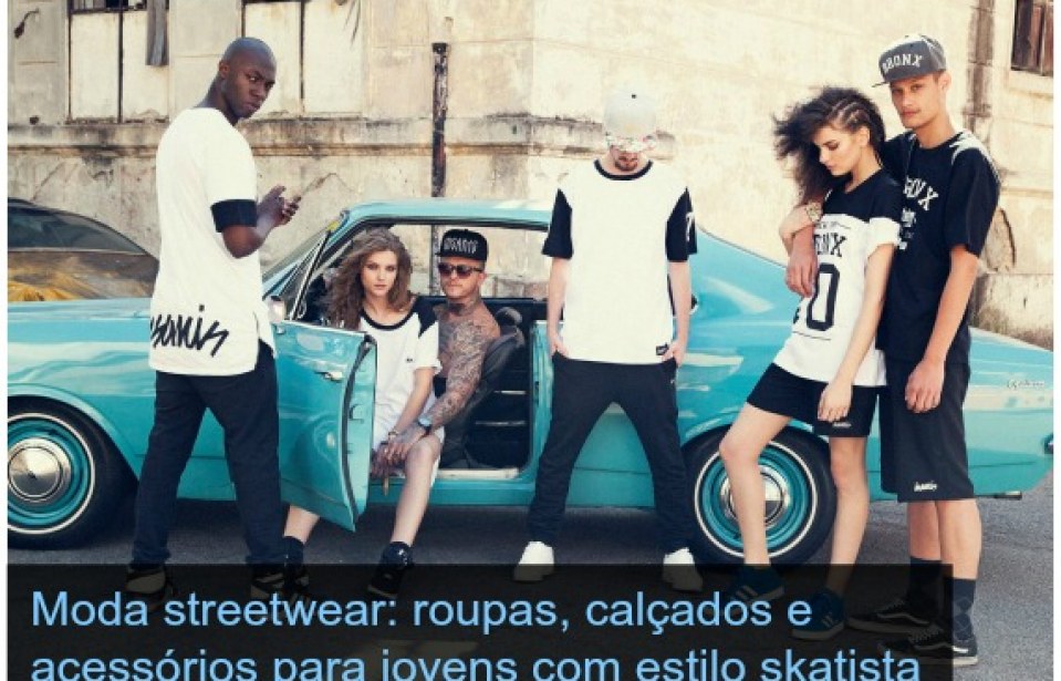 Moda streetwear: roupas, calçados e acessórios para jovens com estilo skatista