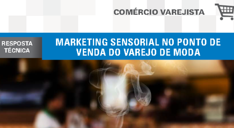 Boletim- Marketing sensorial no ponto de venda do varejo de moda