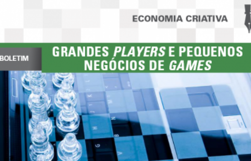 Boletim – Grandes players e pequenos negócios de Games