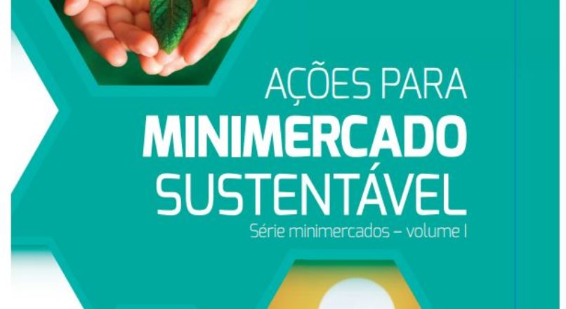Publicação do Sebrae expõe ações sustentáveis para Minimercados