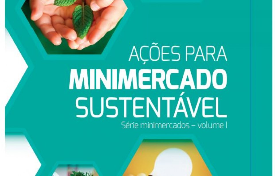 Publicação do Sebrae expõe ações sustentáveis para Minimercados