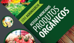 CARTILHAS DO SEBRAE SOBRE ACESSO A MERCADOS – PRODUTOS ORGÂNICOS