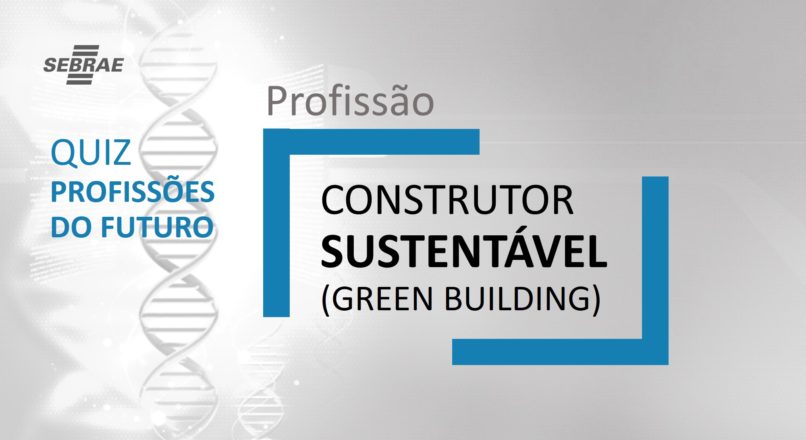 Construtores sustentáveis (Green Building) – O que faz?