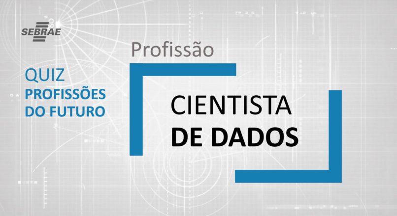 Cientista de Dados – O que faz?