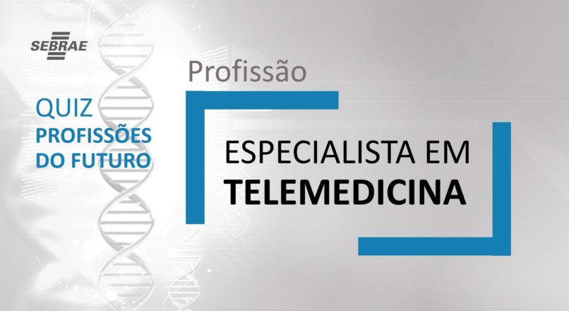 Especialista em Telemedicina – O que faz?