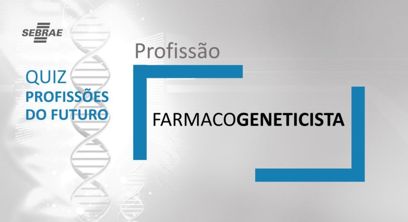 Farmacogeneticista – O que faz?
