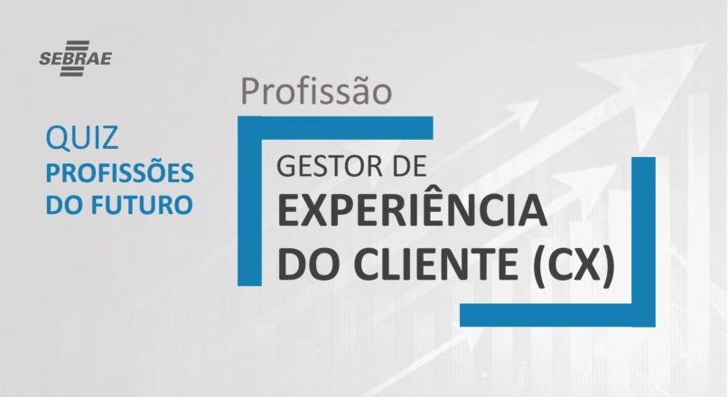 Gestor da Experiência do Cliente (CX) – O que faz?