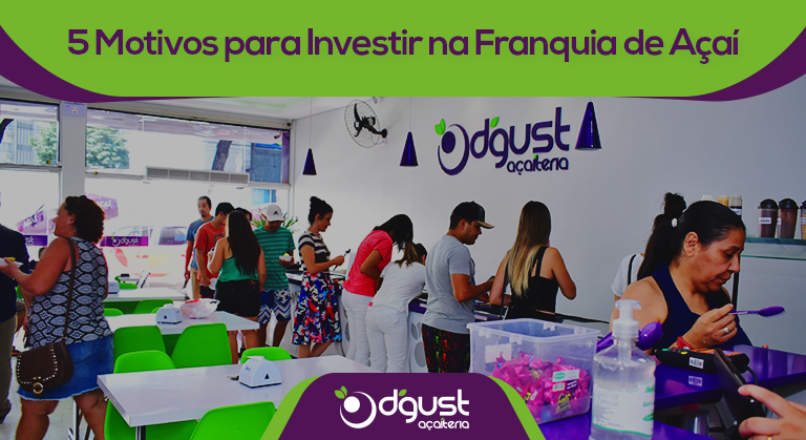5 Motivos para Investir na Franquia de Açaí