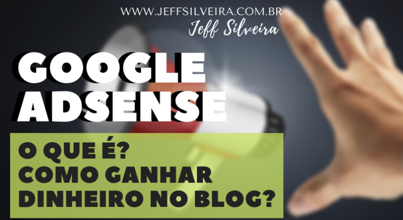 Como ganhar dinheiro monetizando blog com Google AdSense?