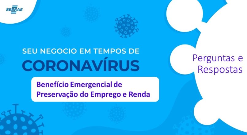 Perguntas e Respostas do Benefício Emergencial de Preservação do Emprego e Renda – MP 936