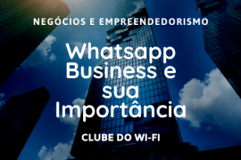 A importância do Whatsapp Business na estratégia de vendas das empresas