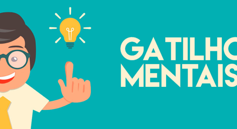 4 dicas para usar os gatilhos mentais