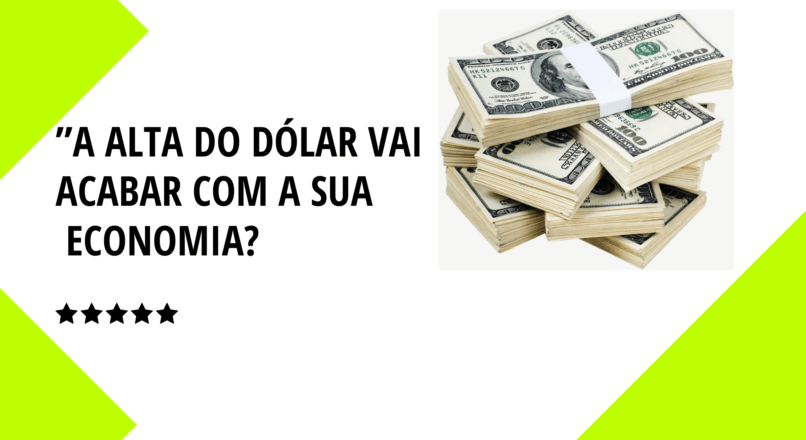Alta do dólar – Como defender seus Investimentos