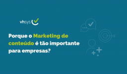 Porque o Marketing de conteúdo é tão importante para empresas?