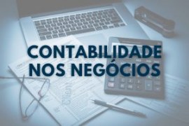 A importância da contabilidade para os seus negócios