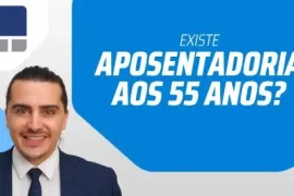 Aposentadoria dos 55 anos: o Governo aprovou alterações?