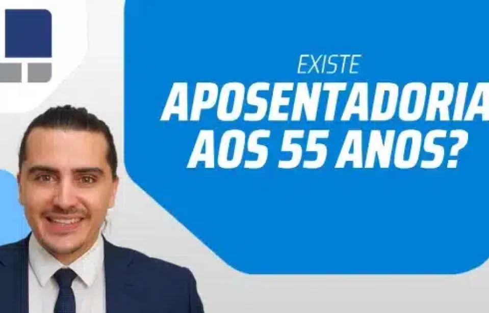 Aposentadoria dos 55 anos: o Governo aprovou alterações?